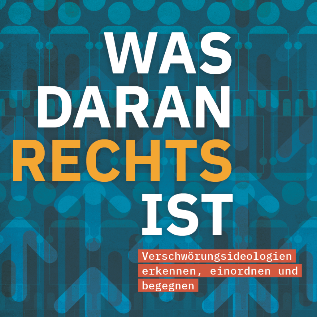 Titelbild der Broschüre mit Aufschrift "Was daran Rechts ist - Versschwörungsideologien erkennen, einordnen und begegnen"